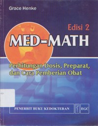 MED-MATH: Perhitungan Dosis, Preparat Dan Cara Pemberian Obat