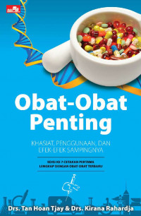 Obat-Obat Penting: Khasiat, Penggunaan Dan Efek-Efek Sampingnya