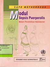 Safe Motherhood Modul Sepsis Puerperalis; Materi Pendidikan Kebidanan