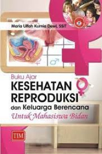 Buku AJar Kesehatan Reproduksi & Keluarga Berencana Untuk Mahasiswa Bidan