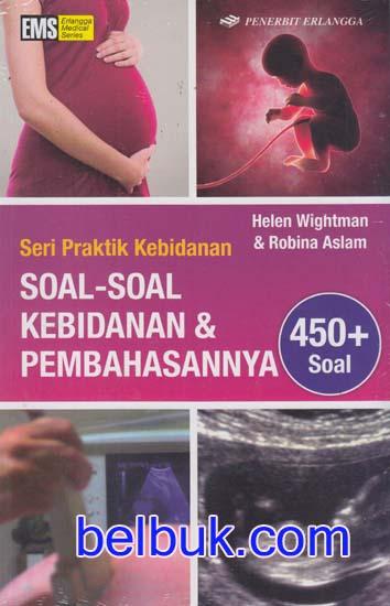 Seri Praktik Kebidanan ; Soal-Soal Kebidanan & Pembahasannya
