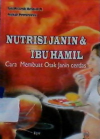 Nutrisi Janin & Ibu Hamil ; Cara Membuat Otak Janin Cerdas