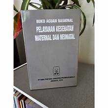 Buku Acuan Nasional Pelayanan Kesehatan Maternal Dan Neonatal