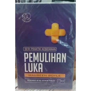 Seri Praktik kebidanan; Pemulihan Luka (4)