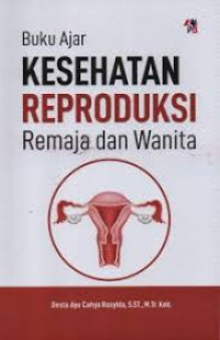 Buku Ajar Kesehatan Reproduksi Remaja & Wanita