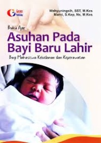 Buku Ajar Asuhan Pada Bayi Baru Lahir ; Bagi Mahasiswa Keperawatan