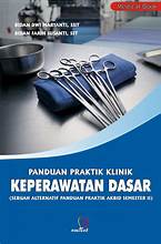 PANDUAN PRAKTIK KLINIK KEPERAWATAN DASAR (SEBUAH ALTERNATIF PANDUAN PRAKTIK AKBID SEMESTER II) (4)