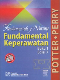 Fundamental Of Nursing : Fundamental Keperawatan Buku 1 Ed. 7
