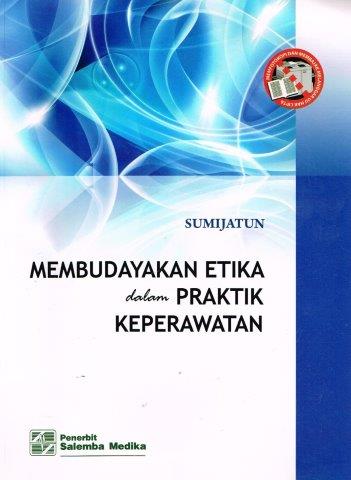 Membudayakan Etika Dalam Praktik Keperawatan (4)