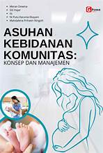 Kebidanan Komunitas; Konsep & Manajemen Asuhan