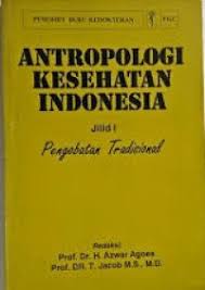 Anrtopologi kesehatan indonesia ; Pengobatan Tradisional