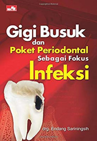 gigi busuk dan poket periodontal sebagai fokus infeksi (2)