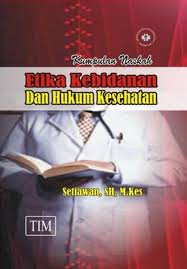 Kumpulan Naskah Etika Kebidanan dan Hukum Kesehatan
