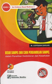 Besar Sampel Dan Cara Pengambilan Sampel: Dalam Penelitian Kedokteran Dan Kesehatan Edisi 3