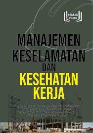MANAJEMEN KESELAMATAN DAN KESEHATAN KERJA