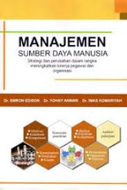 Manajemen Sumber Daya Manusia ; Strategi dan Perubahan dalam Rangka Meningkatkan Kinerja Pegawai dan Organisasi