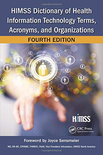 HIMSS dictionary of health information technology terms, acronyms, and organizations